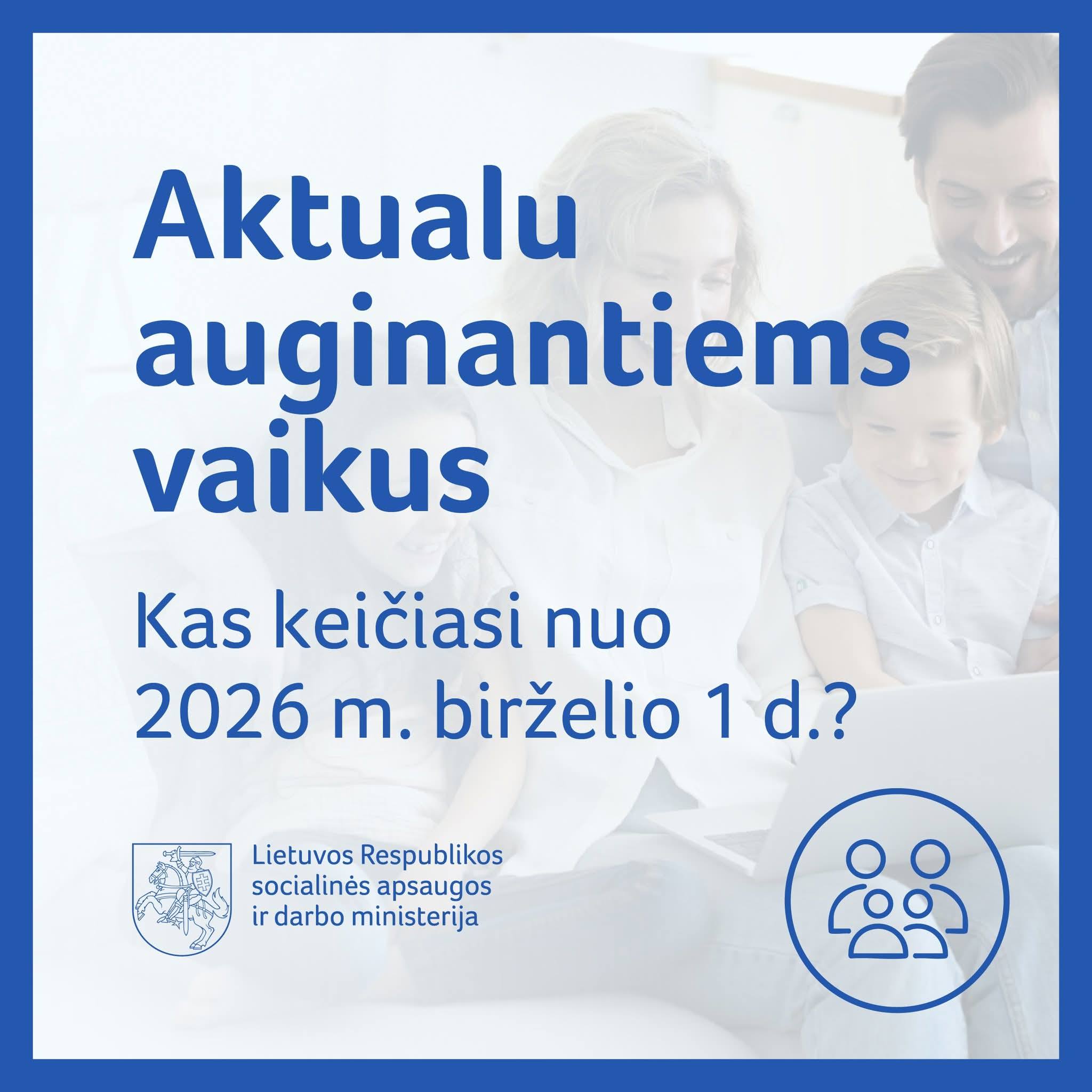 Nuo birželio – daugiau paramos šeimoms: kokios išmokos vaikams didėja?
