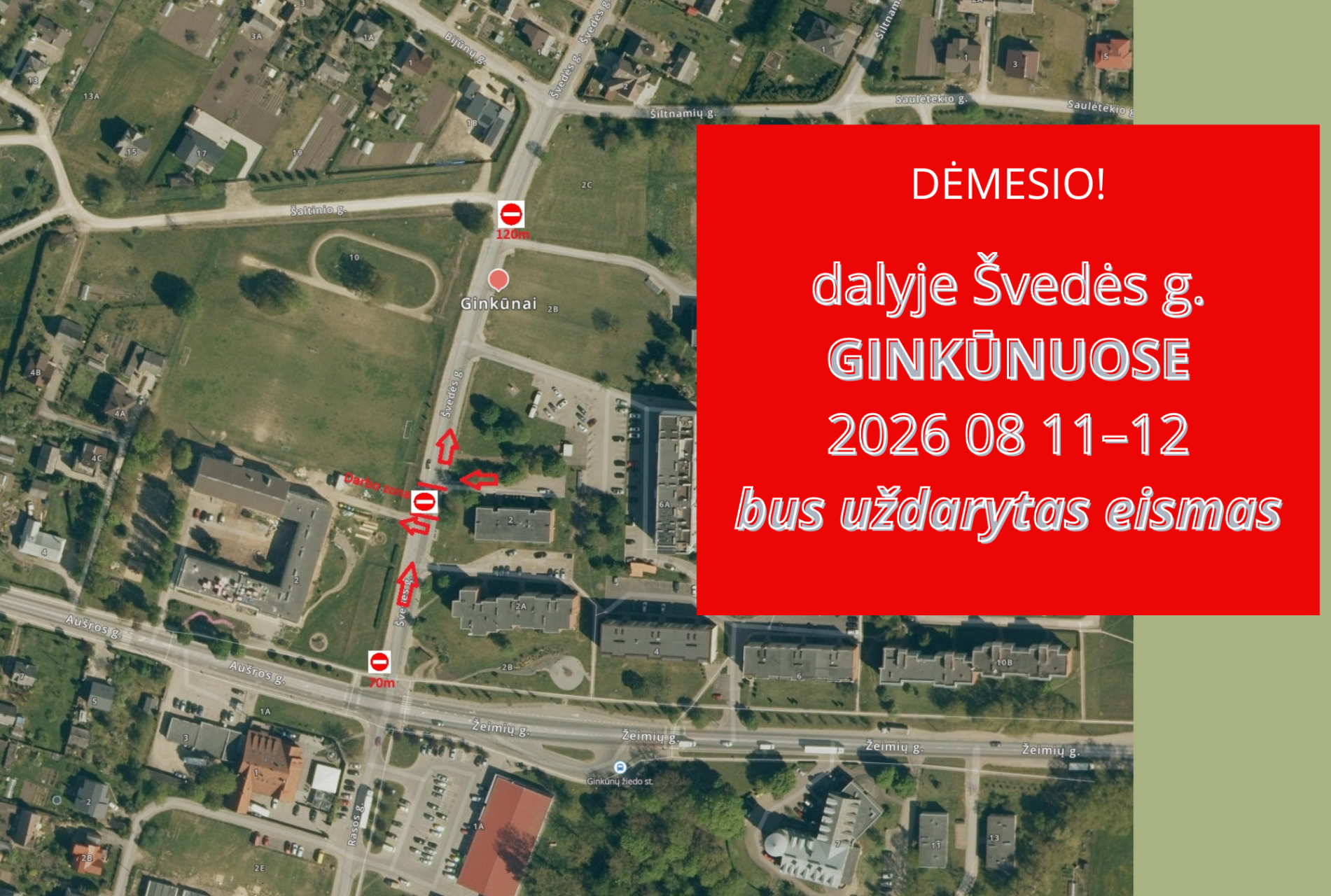 VAIRUOTOJŲ DĖMESIUI: GINKŪNUOSE RUGPJŪČIO 11–12 DIENOMIS BUS UŽDARYTA DALIS ŠVEDĖS GATVĖS
