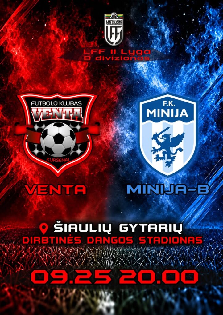 Kuršėnų „Ventos“ ir Kretingos „Minijos B“ rungtynių afiša. Rugsėjo 25 d. 20 val. komandos susitiks Šiaulių Gytarių dirbtinės dangos stadione.