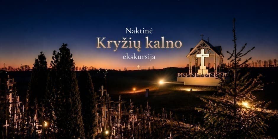Naktinės ekskursijos Kryžių kalne reklaminis vaizdas – sutemose apšviesti kryžiai ir koplyčia, fone matyti užrašas „Naktinė Kryžių kalno ekskursija“.